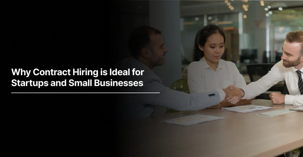Why Contract Hiring is Ideal for Startups and Small Businesses at tecoreng
