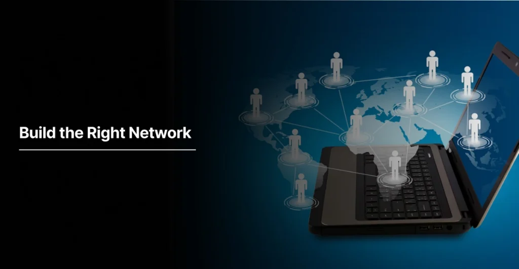 Build the Right Network 