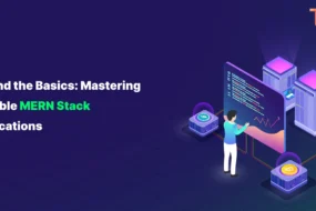 Beyond the Basics: Mastering Scalable MERN Stack Applications