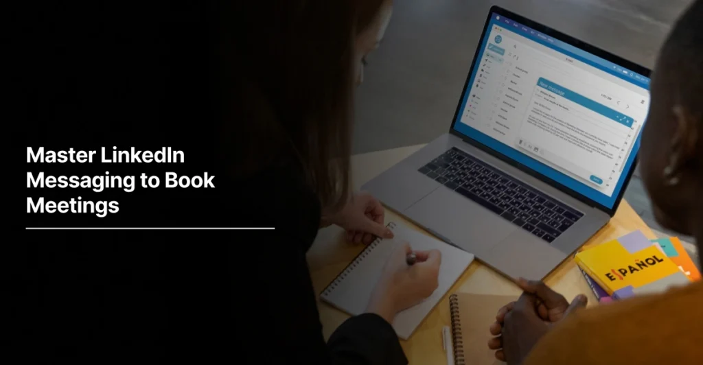 Master LinkedIn Messaging to Book Meetings