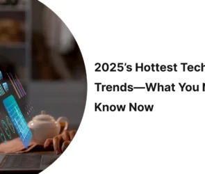 2025’s Hottest Tech Stack Trends—What You Need to Know Now