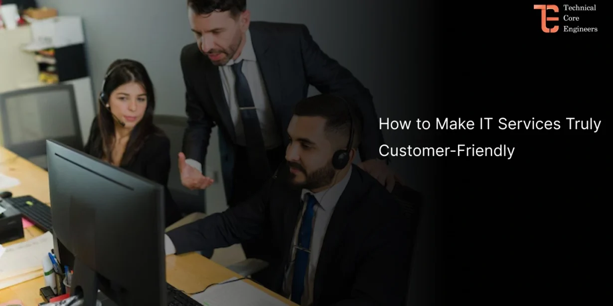 How to Make IT Services Truly Customer-Friendly