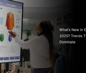 What’s New in E-Commerce 2025? Trends That Will Dominate