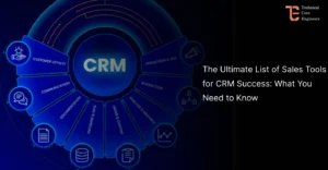 The Ultimate List of Sales Tools for CRM Success: What You Need to Know