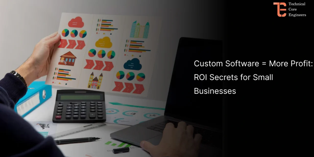 Custom Software = More Profit: ROI Secrets for Small Businesses