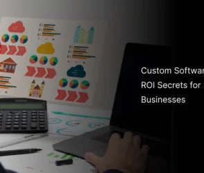 Custom Software = More Profit: ROI Secrets for Small Businesses