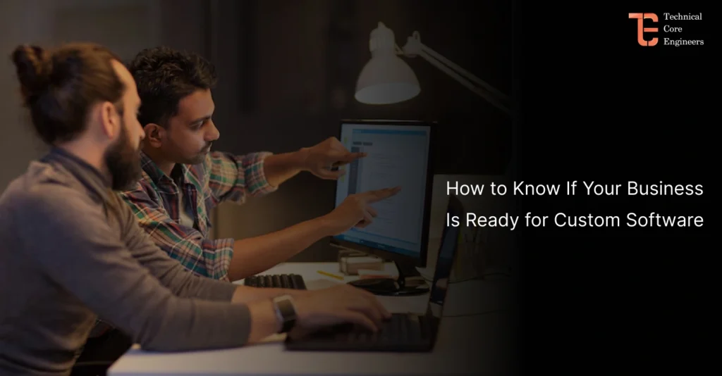 How to Know If Your Business Is Ready for Custom Software
