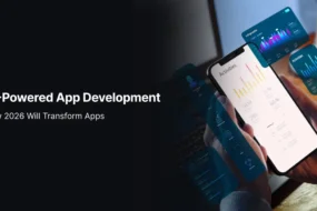 AI-Powered App Development: How 2026 Will Transform Apps