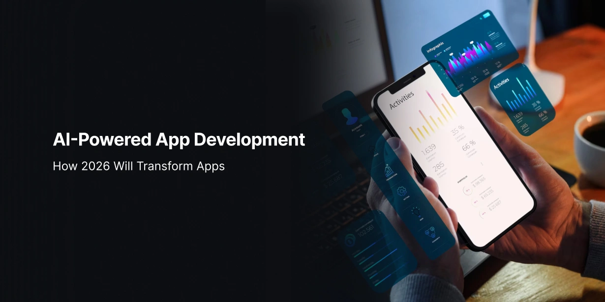 AI-Powered App Development: How 2026 Will Transform Apps