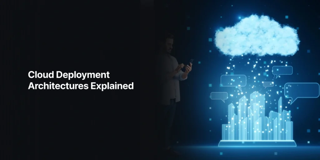 Cloud Deployment Architectures Explained AT Tecoreng