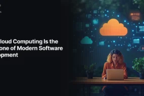 Why Cloud Computing Is the Backbone of Modern Software Development At Tecoreng
