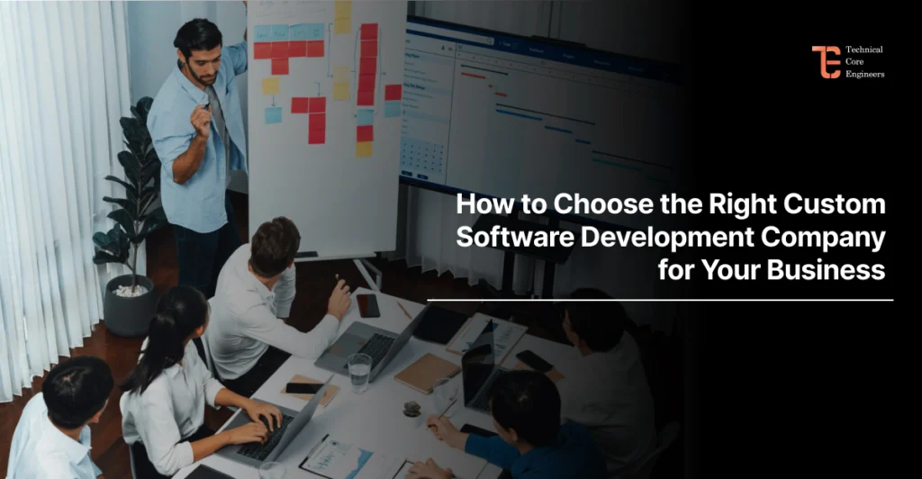 How to Choose the Right Custom Software Development Company for Your Business