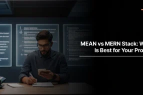 MEAN vs MERN Stack: Which Is Best for Your Project?