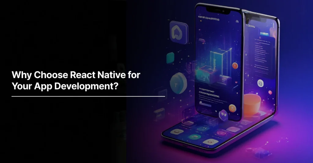 Why Choose React Native for Your App Development At Tecoreng