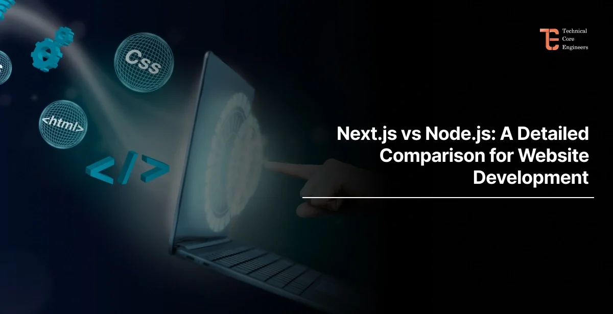 Next.js vs Node.js: A Detailed Comparison for Website Development