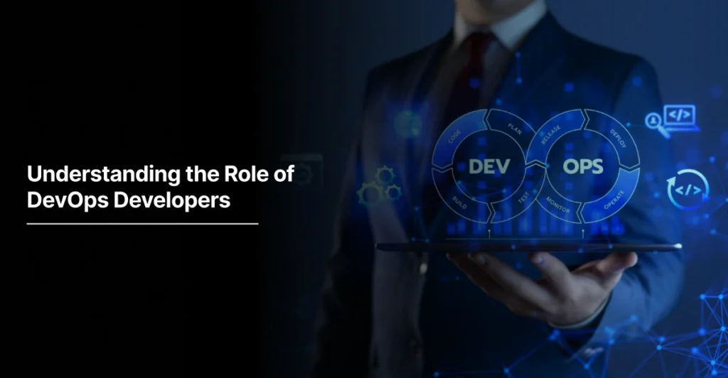 Understanding the Role of DevOps Developers
