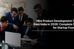 Hire Product Development Talent from India in 2026: Complete Guide for Startup Founders