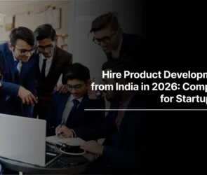 Hire Product Development Talent from India in 2026: Complete Guide for Startup Founders